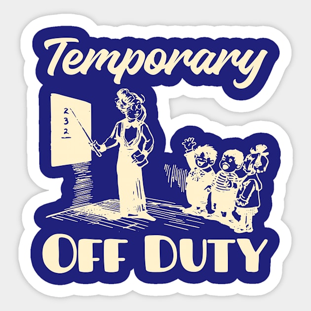 Teacher Off Duty Sticker by With Own Style